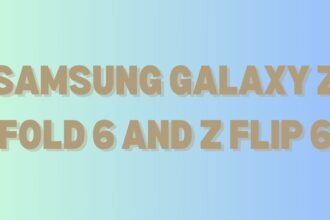 Samsung Galaxy Z Fold 6 and Z Flip 6